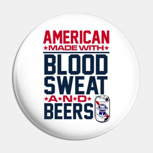 American made with blood, sweat & beers Pin