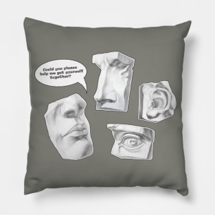 Could you please help me get yourself together? Pillow