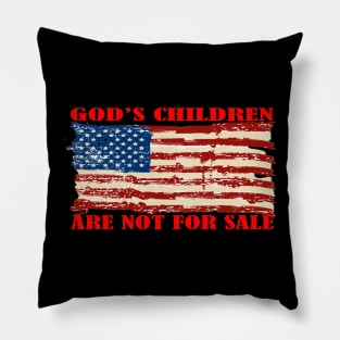 GOD'S CHILDREN ARE NOT FOR SALE Pillow