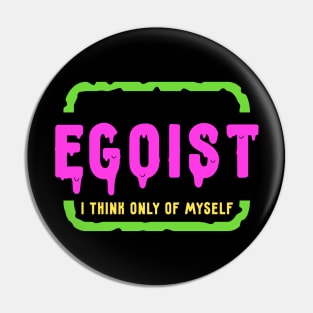 Egoist Pin