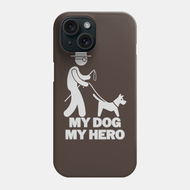 My dog' My hero Phone Case by Dress Wild