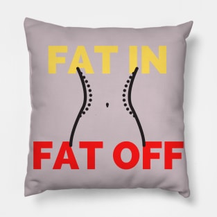 Fat In Fat Off Pillow