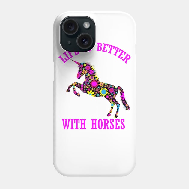 life is better with horses funny floral unicorn horse gift for women men kids Phone Case by Smartdoc