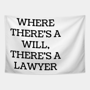 Where there's a will, there's a lawyer Tapestry