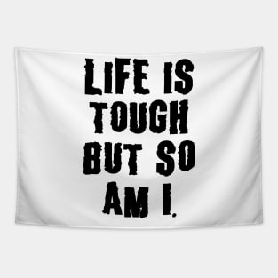 Life Is Tough, But So Am I, Motivation Tapestry