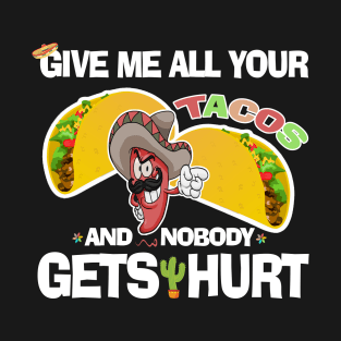 Fiesta Cinco de Mayo Funny Give Me All Your Tacos Red Chili T-Shirt