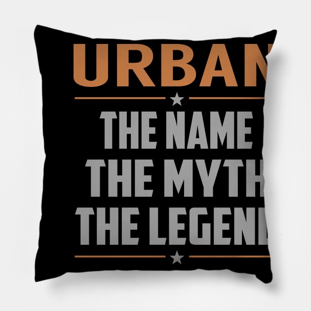 URBAN The Name The Myth The Legend Pillow by MildaRuferps