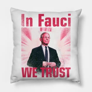 In Fauci We Trust Pillow