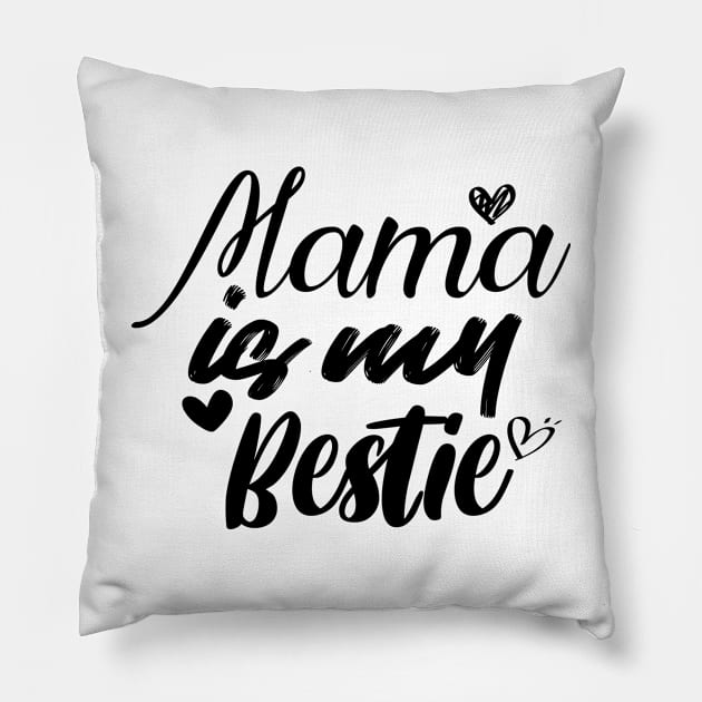 Mama is my bestie Pillow by ZaikyArt