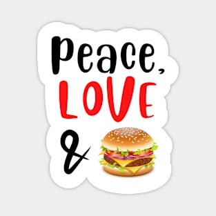 Peace Love and Burgers Magnet