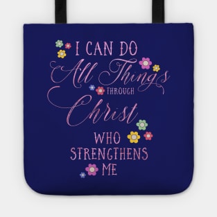 I CAN DO ALL THINGS Philippians 4:13 Floral design in pink Tote