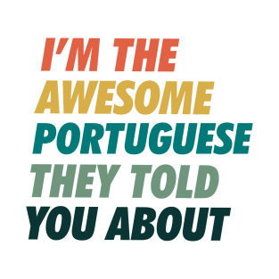 The awesome Portuguese they told you about T-Shirt