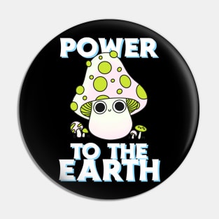 Power To The Earth Mushroom Over The Next Pin