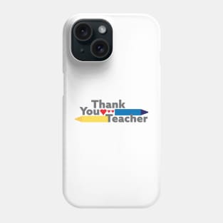 Thank you teacher - Crayons and Hearts Phone Case