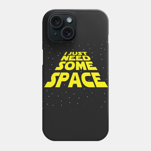 I just need some space. Phone Case by NinthStreetShirts