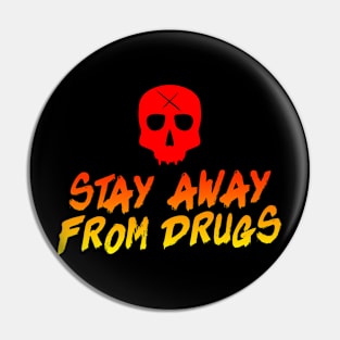 stay away from drugs Pin