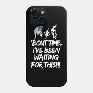 'Bout time Phone Case