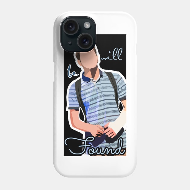 You Will Be Found Phone Case by Musiclovingmk