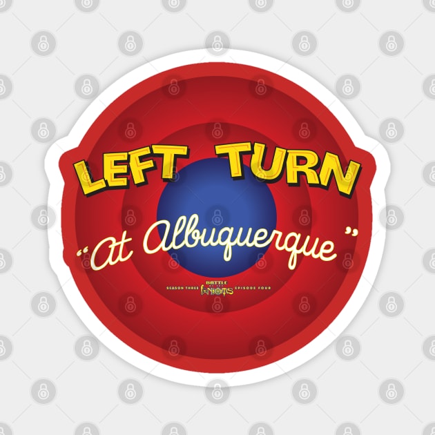 Left Turn at Albuquerque Magnet by Fanthropy Running Clubs