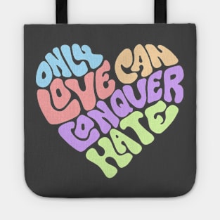Only Love Can Conquer Hate Word Art Tote