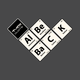Chemistry Jokes Al Be BaCK 45d T-Shirt