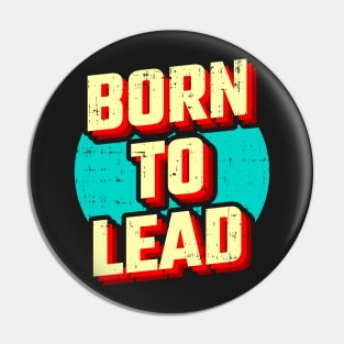 Born to Lead Pin