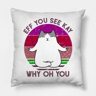 Eff You See Kay Why Oh You Funny Vintage Cat Yoga Lover Pillow