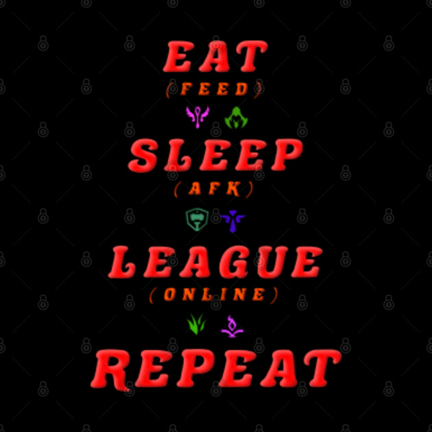 league of legends eat sleep league repeat funny lol saying - League Of Legends - Phone Case