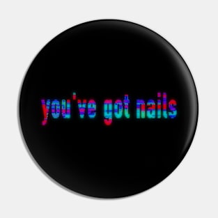 You've Got Nails (2021) Pin