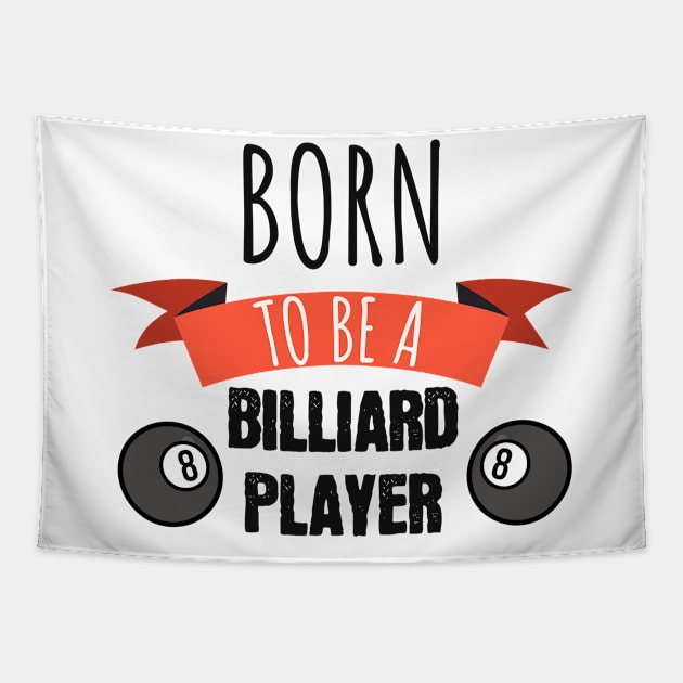 Born to be a billiard player Tapestry by maxcode