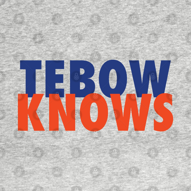 Disover Tebow Knows - Tim Tebow - T-Shirt