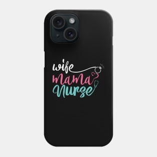 Wife Mom Nurse Mothers Day Phone Case