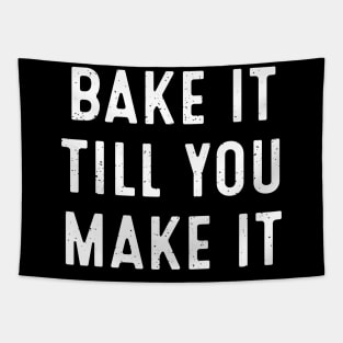 Bake It Till You Make It Tapestry