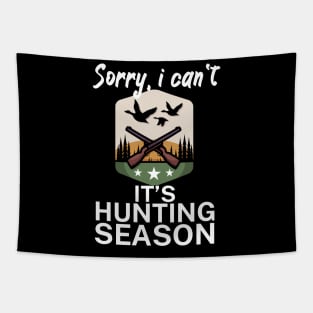 Sorry I can’t It’s hunting season Tapestry