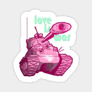 Love is War Tank Magnet