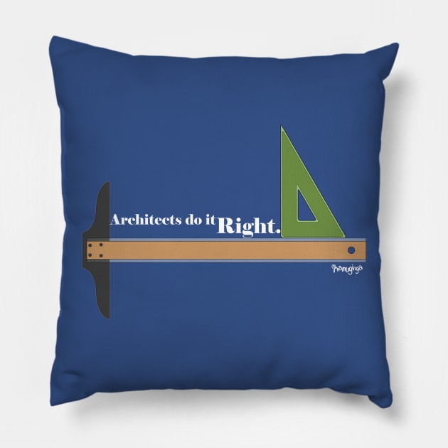 Architects do it Right. Pillow by Namuginga