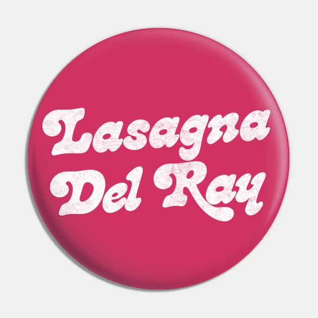 Lasagna Del Rey Pin by DankFutura