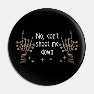 No, don't shoot me down Skull Cowboy Deserts Mountains Pin