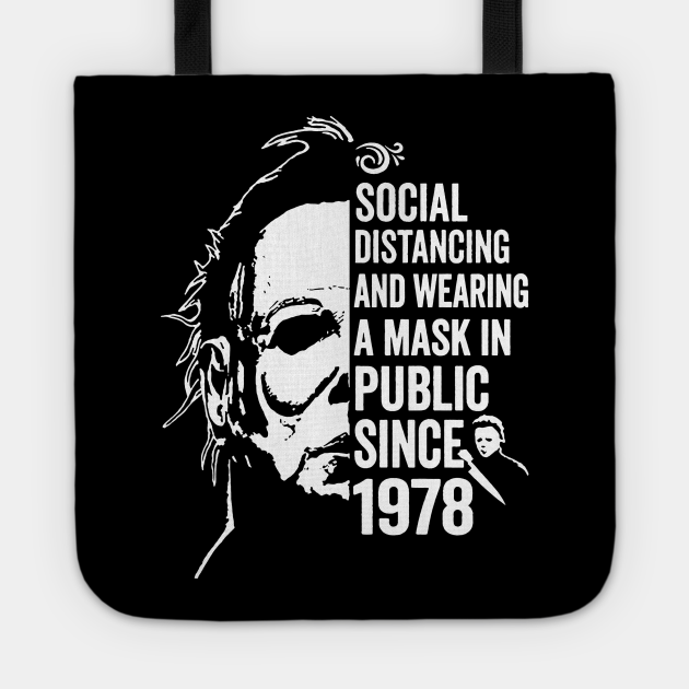 Funny Michael Myers Social Distancing In Public Since 1978 - Funny Michael Myers Halloween - Tote