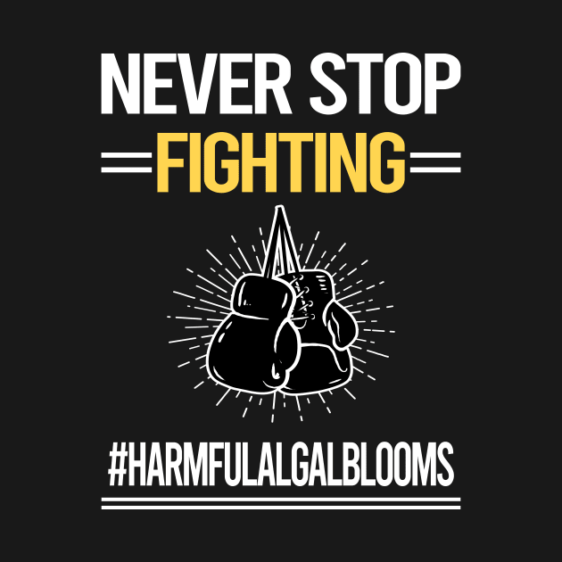 Never Stop Fighting Harmful Algal Blooms by lainetexterbxe49