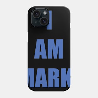 I AM MARK! Phone Case