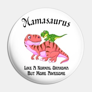 Mamasaurus Like A Normal Grandma But More Awesome Pin