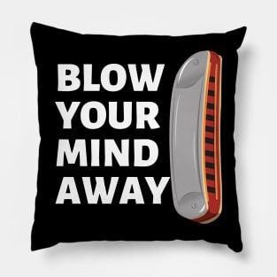 Blow your mind away Harmonica gift for music lovers tshirt Pillow