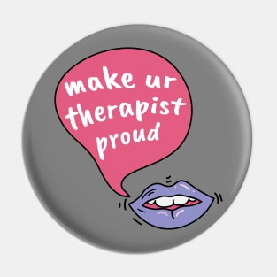 Make your therapist proud Pin