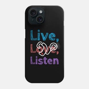 Live, Love, Listen | Cochlear Implants Phone Case