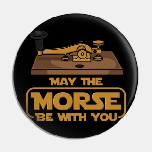 May The Morse Be With You Pin