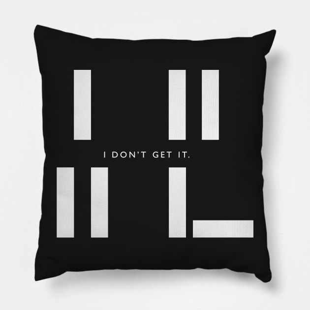 I don't get it. Pillow by NicDroid