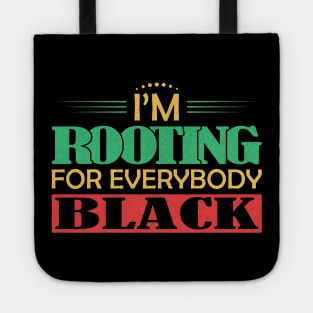 I'm Rooting for Everybody Black Tote