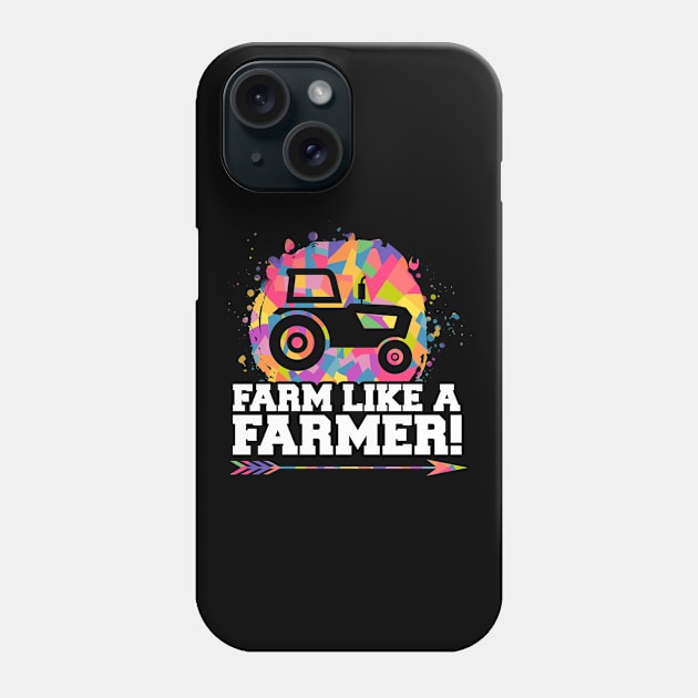 Farm Like A Farmer Tractor Gift Design Idea Phone Case by BarrelLive