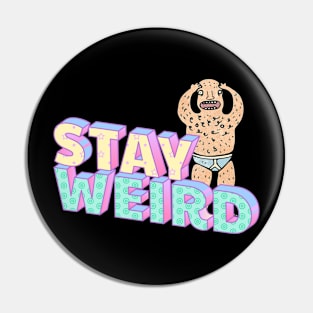 Stay weird Pin